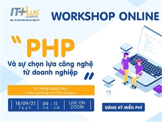 Workshop (online) "PHP và sự lựa chọn công nghệ từ doanh nghiệp