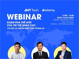 Webinar: Khám phá thế giới của Trí tuệ Nhân tạo: Cơ hội và thách thức cho tương lai?