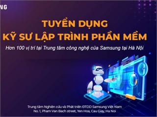 Trung tâm Nghiên cứu và Phát triển Samsung Việt Nam (SRV) tại Hà Nội thông báo tuyển dụng Kỹ sư lập trình