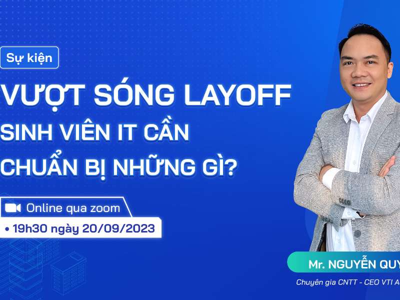 Sự kiện Vượt Sóng Layoff - Sinh viên IT cần chuẩn bị những gì?