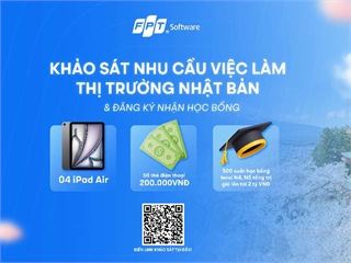 Khảo sát nhu cầu việc làm tại thị trường Nhật Bản & Đăng ký nhận học bổng