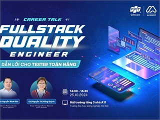 [Career Talk] Fullstack Quality Engineer - Dẫn lối cho tester toàn năng