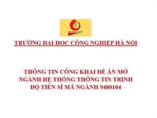 Thông tin công khai đề án mở ngành Hệ thống thông tin trình độ tiến sĩ, mã ngành 9480104