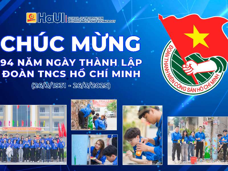 Chào mừng 94 năm ngày thành lập Đoàn TNCS Hồ Chí Minh (26/03/1931 - 26/03/2025) với chuỗi sự kiện IT Festival 2025 - Rực lửa nhiệt huyết tuổi trẻ SICT!