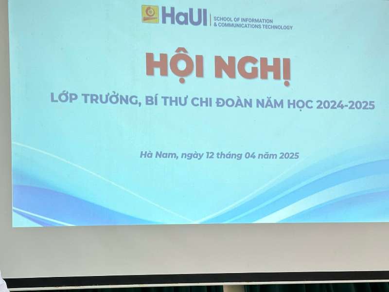 HỘI NGHỊ LỚP TRƯỞNG, BÍ THƯ CHI ĐOÀN KHÓA 19 NĂM HỌC 2024–2025 TẠI HÀ NAM CỦA TRƯỜNG CÔNG NGHỆ THÔNG TIN VÀ TRUYỀN THÔNG - TRƯỜNG ĐẠI HỌC CÔNG NGHIỆP HÀ NỘI