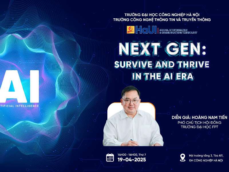 Hội thảo chuyên đề về trí tuệ nhân tạo “NEXT GEN: Survive and Thrive in the AI Era”
