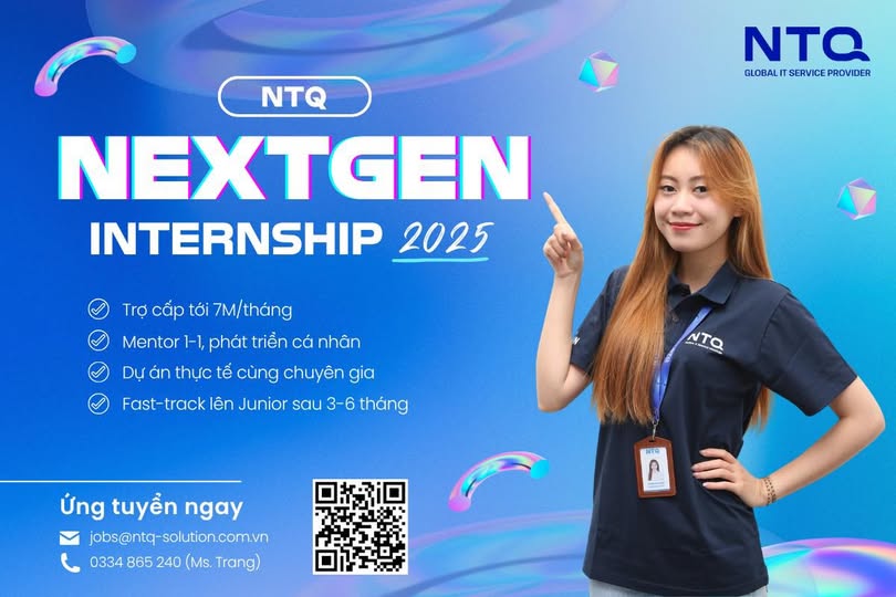 Chương trình Thực tập sinh tiềm năng NTQ NextGen Internship 2025 chính thức mở đơn!