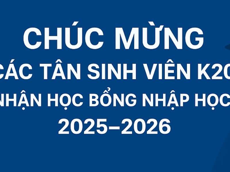 Chúc mừng các tân sinh viên nhận học bổng nhập học 2025 -2026
