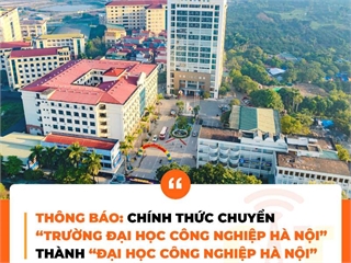 Trường đại học Công nghiệp Hà Nội chính thức chuyển thành Đại học Công nghiệp Hà Nội