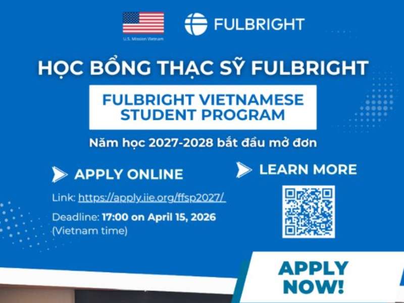 Chia sẻ cơ hội học bổng Thạc sĩ Fulbright Việt Nam năm học 2027–2028 (toàn phần)