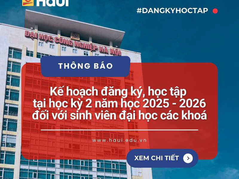 Thông báo về kế hoạch đăng ký và học tập học kỳ 2 năm học 2025 – 2026 đối với sinh viên đại học các khóa