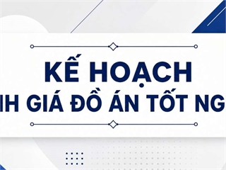 Thông báo kế hoạch đánh giá Đồ án tốt nghiệp dành cho sinh viên đại học học kỳ 2 năm học 2025–2026