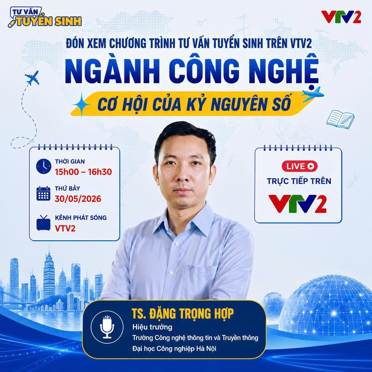 Đón xem Chương trình Tư vấn tuyển sinh trên VTV2 với chủ đề “Ngành Công nghệ - Cơ hội của kỷ nguyên số”