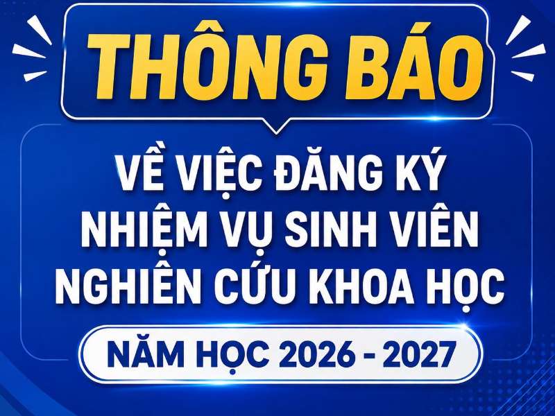 Thông báo đăng ký nhiệm vụ sinh viên nghiên cứu khoa học năm học 2026–2027